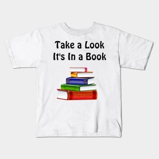 Take a Look, It's in a Book Kids T-Shirt